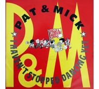 Pat & Mick - I Haven't Stopped Dancing Yet [Import]