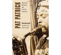 Pat Patrick American Musician (African American Cultural Theory and Heritage) - [Version Originale] Inconnu (Auteur)
