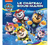 Pat' Patrouille - Aqua Pups - Le château sous-marin