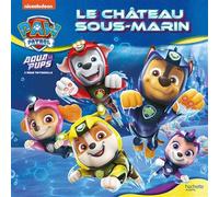 Pat' Patrouille - Aqua Pups - Le château sous-marin