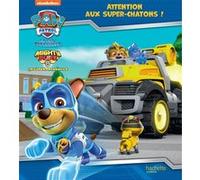 Pat' Patrouille - Attention aux super-chatons ! Collectif (Auteur)