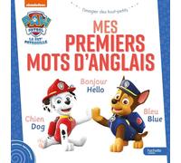 Pat' Patrouille - Mes premiers mots d'anglais: Mes premiers apprentissages