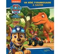 Pat' Patrouille - Mission Dino - Un bébé tyrannosaure à sauver - Collectif - Hachette Jeunesse - cartonné - Album jeunesse