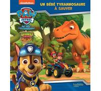 Pat' Patrouille - Mission Dino - Un bébé tyrannosaure à sauver - Collectif - Hachette Jeunesse - cartonné - Album jeunesse