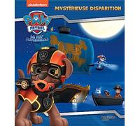 Pat' Patrouille - Mission secrète - Mystérieuse disparition