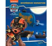 Pat' Patrouille - Mission secrète - Mystérieuse disparition Collectif (Auteur)