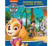 Pat' Patrouille - Sauvetage extrême : la mission de Stella Collectif (Auteur)