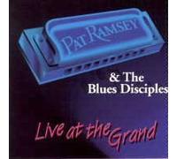 Pat Ramsey & The Blues Disciples: Live At The Grand