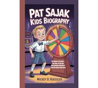 PAT SAJAK KIDS BIOGRAPHY: The Wheel of Dreams - The Story of the Boy Who Became America’s Favorite Game Show Host