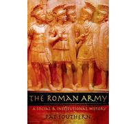 The Roman Army Pat Southern (Auteur)