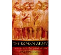 The Roman Army Pat Southern (Auteur)