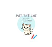 PAT the CAT: Easy read and coloring book | Story with simple words ideal for kids starting to read and coloring images to engage kids for hours