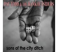 Pat Todd & The Rank Outsiders Sons of the City Ditch (Vinyl)