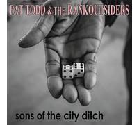 Pat Todd & The Rankoutsiders - Sons of The City Ditch [Import]