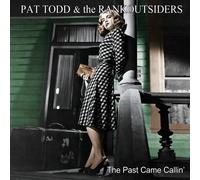 PAT TODD/THE RANKOUTSIDERS - THE PAST CAME CALLIN' CD NEUF