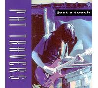 Pat Travers - Just A Touch [Import]