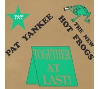 Pat Yankee & New Hot Frogs - Together at Last