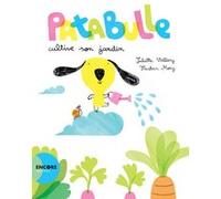 Patabulle cultive son jardin Juliette Vallery (Auteur), Tristan Mory (Illustration)