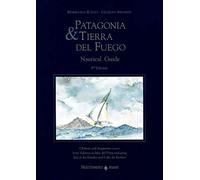 Patagonia and Tierra Del Fuego Nautical Guide 3rd Ed