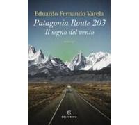 Patagonia Route 203. Il Segno Del Vento