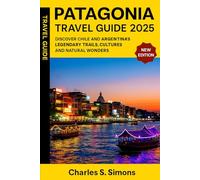 Patagonia Travel Guide 2025: Discover Chile and Argentina’s Legendary Trails, Cultures, and Natural Wonders