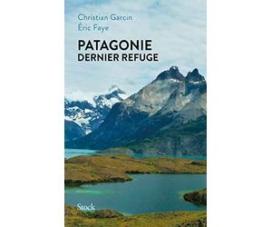 Patagonie dernier refuge