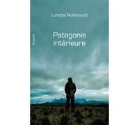 Patagonie intérieure Laurence Nobécourt (Auteur)
