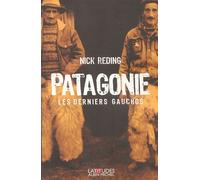 Patagonie - Les Derniers Gauchos