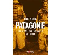 Patagonie Les derniers gauchos du Chili - Nick Reding - Albin Michel - broché - Essai