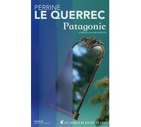 Patagonie - Perrine Le Querrec - Les Carnets Du Dessert De Lune - broché - Poésie