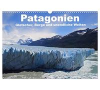 Patagonien, Gletscher, Berge und unendliche Weiten (Wandkalender 2026 DIN A3 quer), CALVENDO Monatskalender: Gletscher, wie der Perito Moreno, der ... all dies hält dieser Kalender bereit.