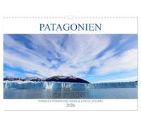 Patagonien - Parques Torres del Paine und Los Glaciares (Wandkalender 2026 DIN A3 quer), CALVENDO Monatskalender: Erleben Sie echte Wildnis in Patagoniens Nationalparks!