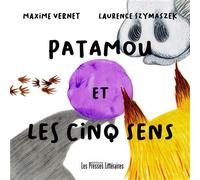 Patamou et les cinq sens - Maxime Vernet - Presses Litteraires - broché - Album jeunesse
