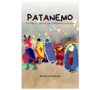 Patanemo: Un Viaje a Través de sus Tradiciones