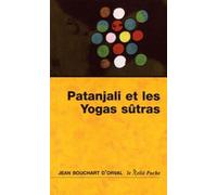 Patanjali et les Yogas sûtras - Jean Bouchart d'Orval - Du Relie Eds - Poche - Essai