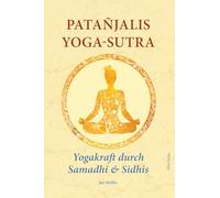 Patañjalis Yoga-Sutra - Yogakraft durch Samadhi & Sidhis: Im Lichte von Maharishis Vedischer Wissenschaft und Technologie aus dem Sanskrit neu ... und Zitaten von Maharishi kommentiert