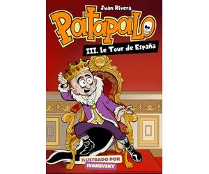 Patapalo 3. Le Tour de España: Novela Infantil Patapalo el Pirata: Cuento Ilustrado sobre Emociones con Dragones, Aventuras y Fantasía para Niños y Niñas de 8 a 12 Años. Cuento infantil ilustrado