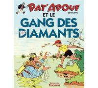 Pat'Apouf détective Tome 13 : Pat'Apouf et le gang des diamants