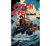 Patch Eye, The Pirate