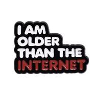 Patch Nation Broche en métal avec inscription « I'm Older Than The Internet »
