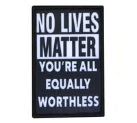 Patch tactique en tissu « NO Lives Matter Morale » - 7,5 cm x 4,8 cm - Crochet et boucle - Pour airsoft