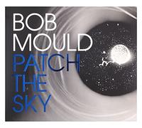 Bob Mould - Patch the Sky [New CD]