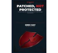 Patched, Not Protected: The Next Gap: Why Technical Fixes Don't Close Strategic Vulnerabilities