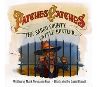Patches Catches the Sargo County Cattle Rustler: A Border Collie Western Adventure for Kids