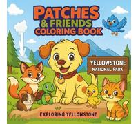 Patches & Friends Explore Yellowstone National Park: Coloring Book for Kids