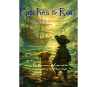 Patches & Roy Explorers Extraordinaire: Volume 4: “The Buccaneers of Brine and the Swashbuckling Sea Slime Saga”