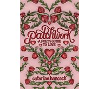 Patchwork A Poet's Guide to Love - Catarine Hancock - Central Avenue Poetry - ebook (ePub) - Livre