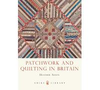 Patchwork and Quilting in Britain