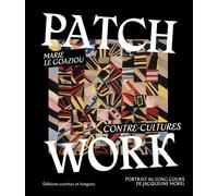 Patchwork - Contre-cultures - Marie Le Goaziou - Courtes Et Longues - broché - Guide