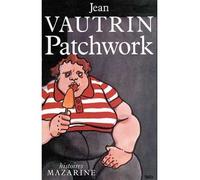 Patchwork - enfants-crimes et désespoirs - Jean Vautrin - Mazarine - Livre